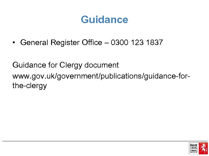 Guidance • General Register Office – 0300 123 1837 Guidance for Clergy document www.