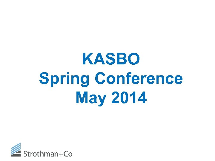 KASBO Spring Conference May 2014 www strothman com