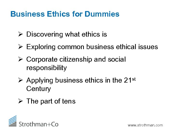Business Ethics for Dummies Ø Discovering what ethics is Ø Exploring common business ethical