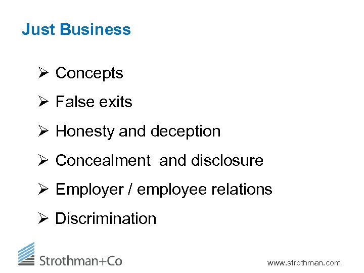 Just Business Ø Concepts Ø False exits Ø Honesty and deception Ø Concealment and