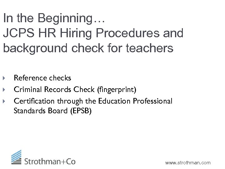 In the Beginning… JCPS HR Hiring Procedures and background check for teachers Reference checks
