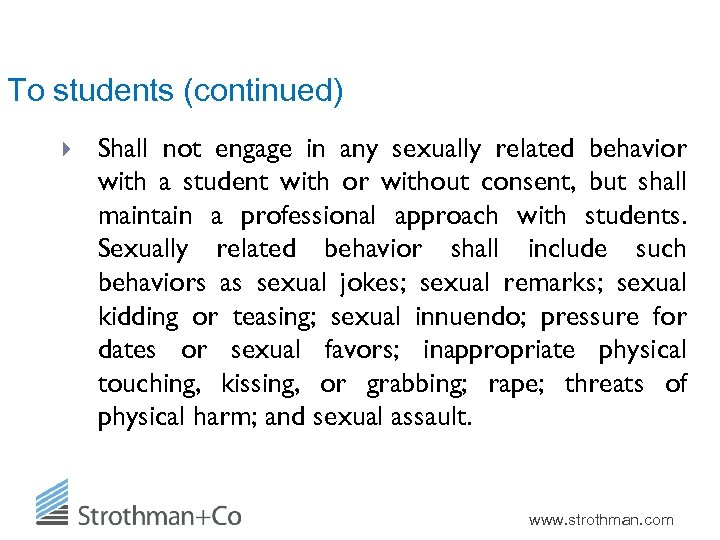 To students (continued) Shall not engage in any sexually related behavior with a student