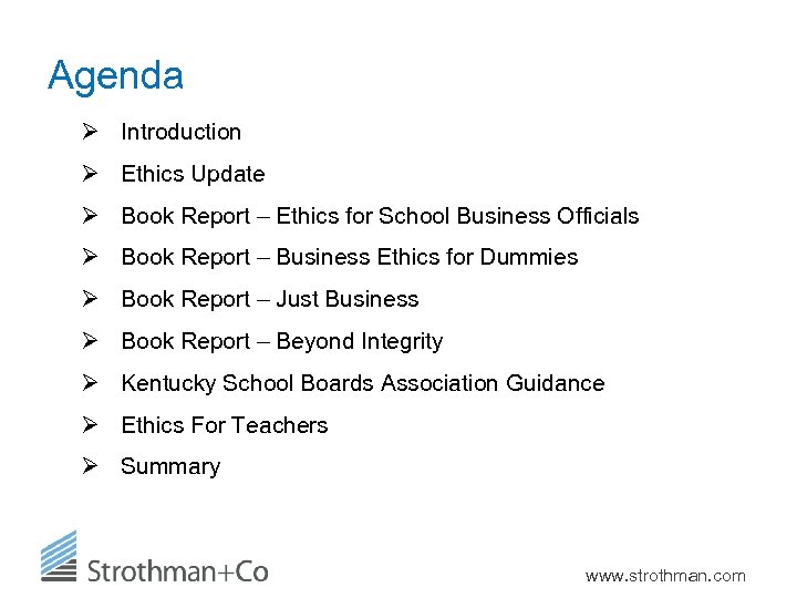 Agenda Ø Introduction Ø Ethics Update Ø Book Report – Ethics for School Business