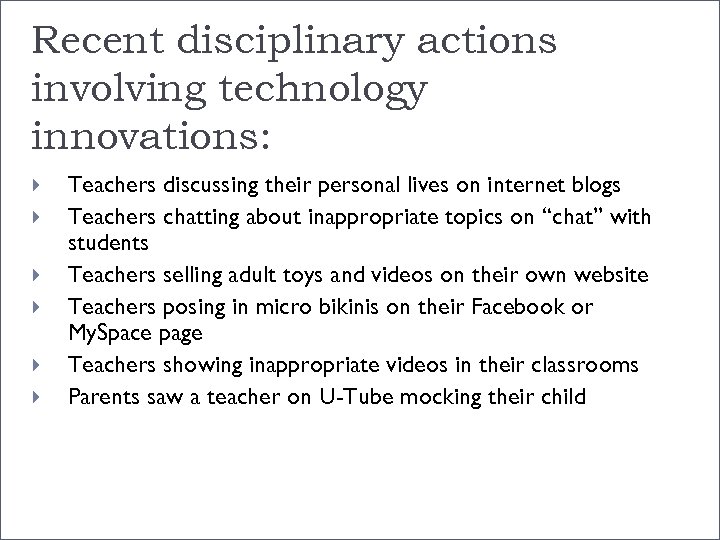 Recent disciplinary actions involving technology innovations: Teachers discussing their personal lives on internet blogs