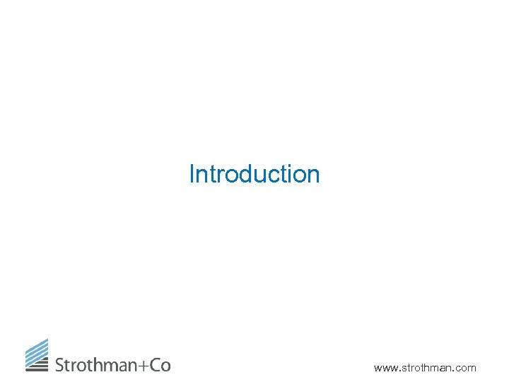 Introduction www. strothman. com 