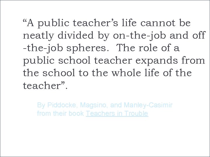 “A public teacher’s life cannot be neatly divided by on-the-job and off -the-job spheres.