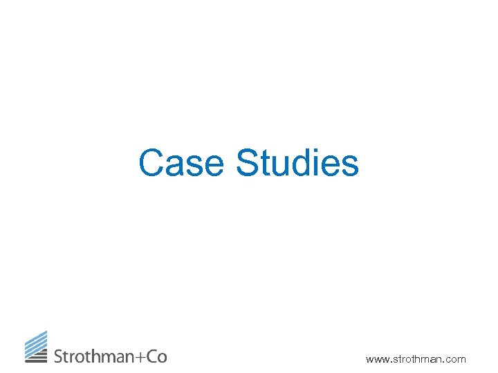 Case Studies www. strothman. com 