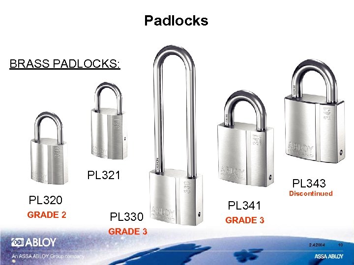 Padlocks BRASS PADLOCKS: PL 321 Discontinued PL 320 GRADE 2 PL 343 PL 330