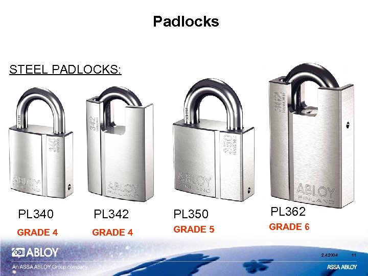 Padlocks STEEL PADLOCKS: PL 340 PL 342 PL 350 PL 362 GRADE 4 GRADE