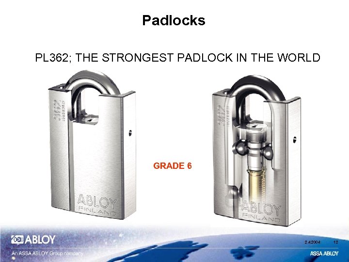 Padlocks PL 362; THE STRONGEST PADLOCK IN THE WORLD GRADE 6 2. 4. 2004