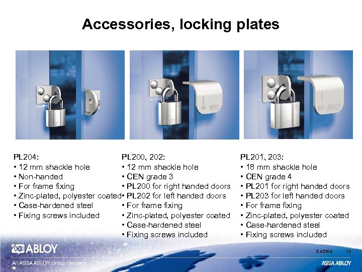 Accessories, locking plates PL 204: PL 200, 202: • 12 mm shackle hole •