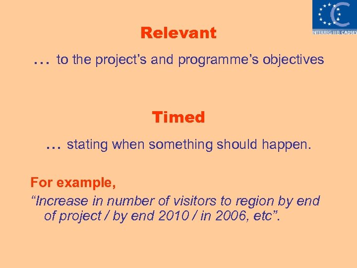 Relevant . . . to the project’s and programme’s objectives Timed . . .