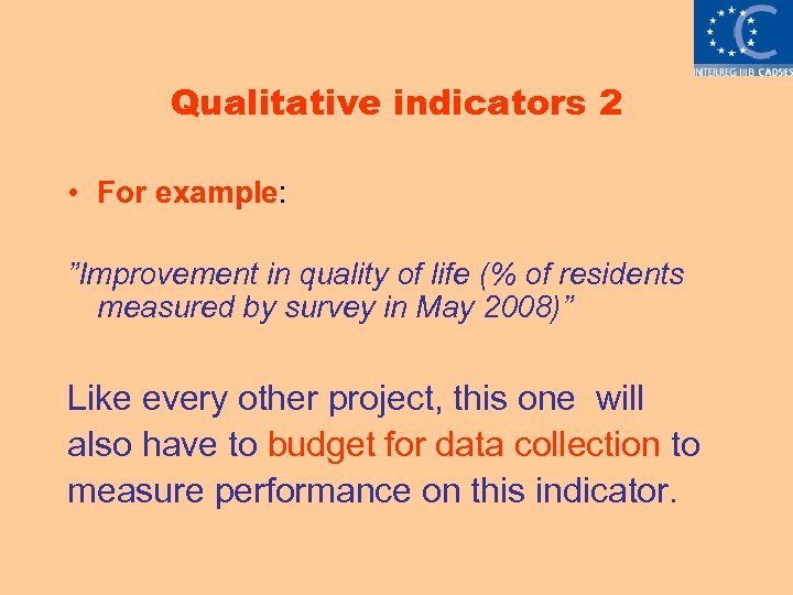 Qualitative indicators 2 • For example: ”Improvement in quality of life (% of residents