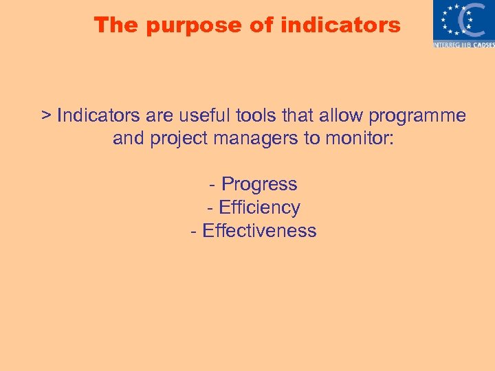 The purpose of indicators > Indicators are useful tools that allow programme and project