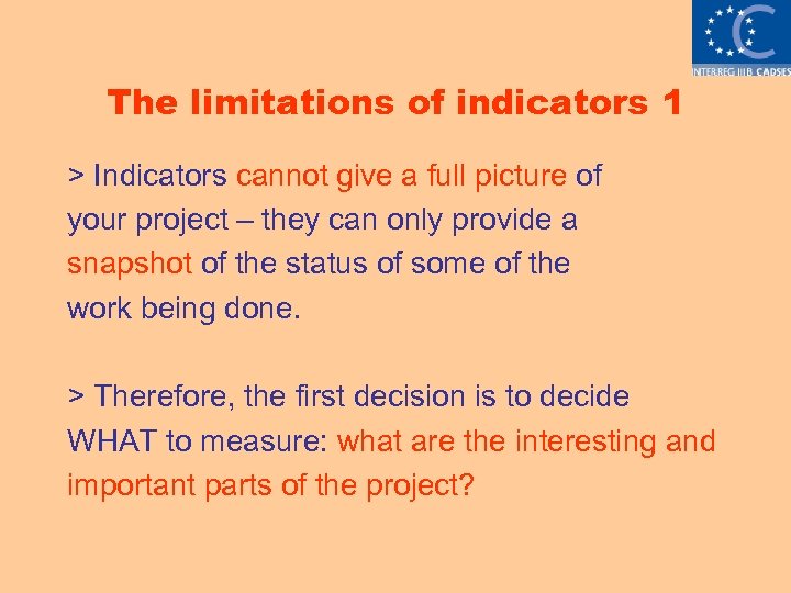 The limitations of indicators 1 > Indicators cannot give a full picture of your