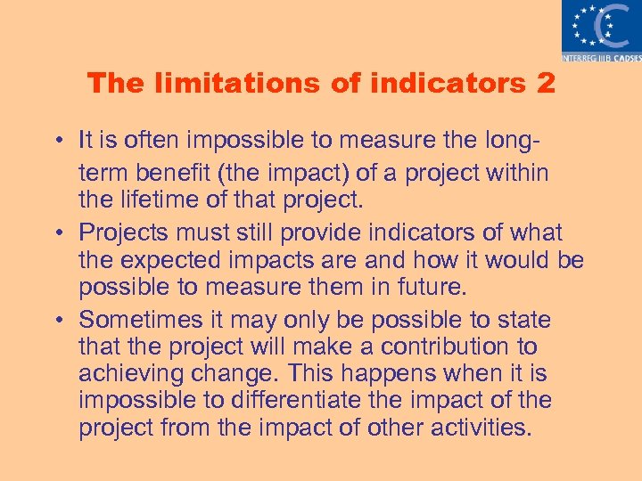 The limitations of indicators 2 • It is often impossible to measure the longterm