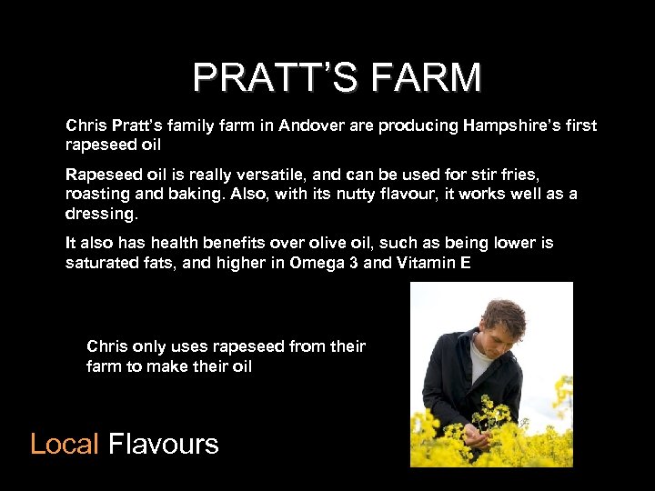 PRATT’S FARM Chris Pratt’s family farm in Andover are producing Hampshire’s first rapeseed oil