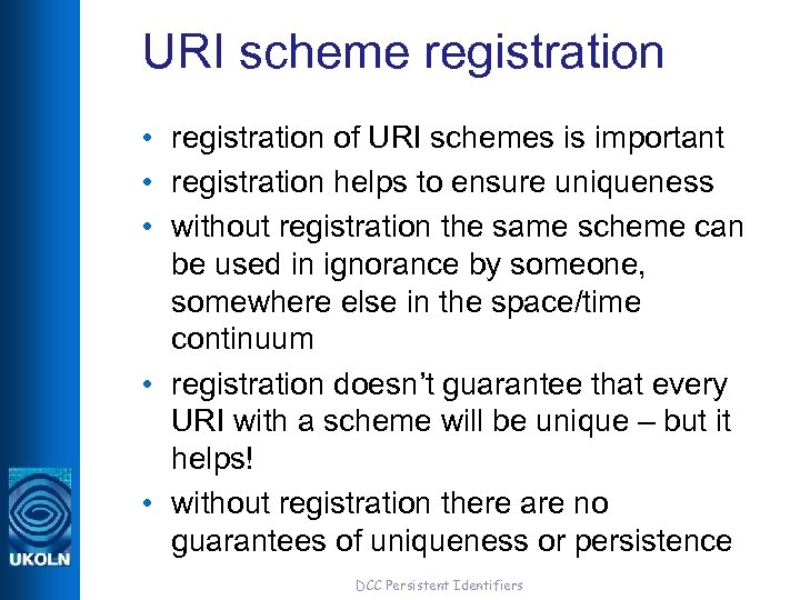 URI scheme registration • registration of URI schemes is important • registration helps to