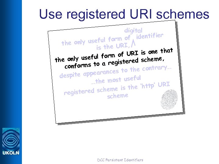 Use registered URI schemes digital tifier orm of iden ful f the only use