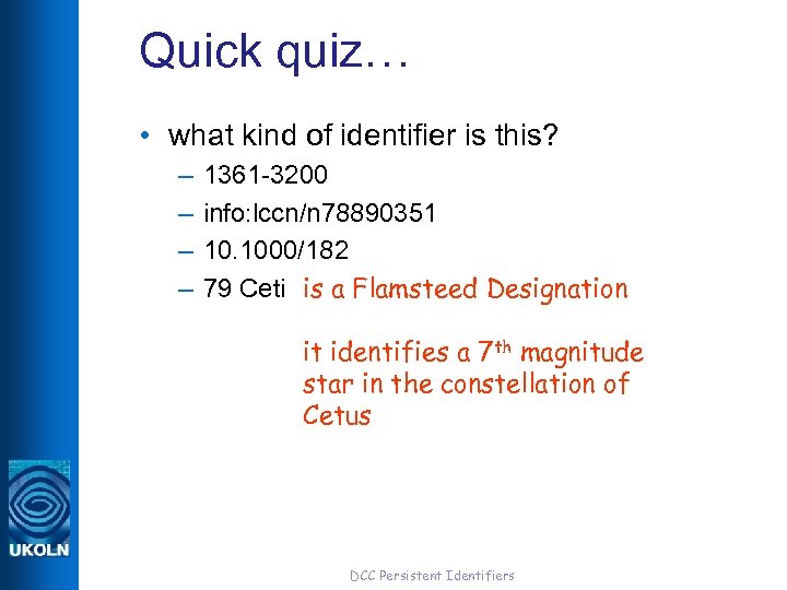 Quick quiz… • what kind of identifier is this? – 1361 -3200 – info: