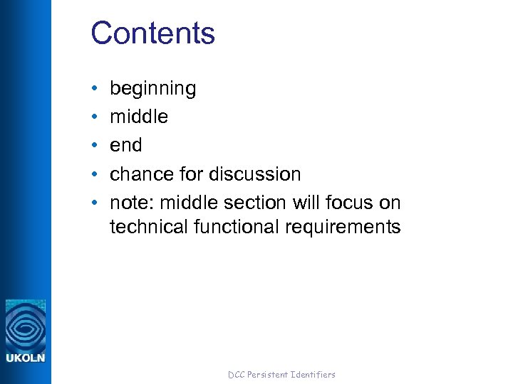 Contents • • • beginning middle end chance for discussion note: middle section will