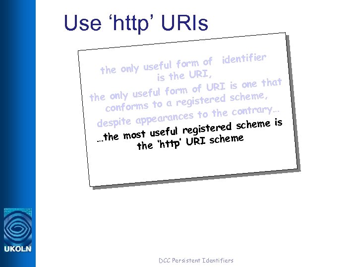 Use ‘http’ URIs tifier orm of iden ful f the only use is the
