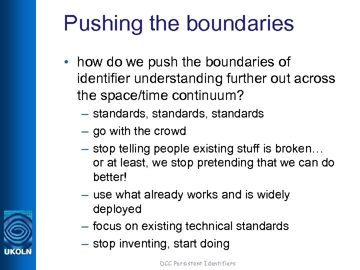 Pushing the boundaries • how do we push the boundaries of identifier understanding further
