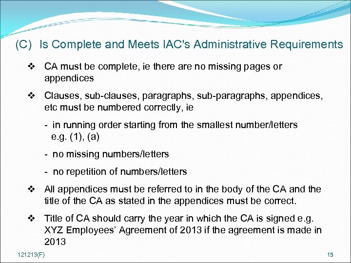 (C) Is Complete and Meets IAC's Administrative Requirements v CA must be complete, ie