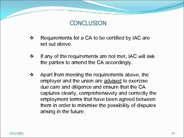 CONCLUSION v v If any of the requirements are not met, IAC will ask