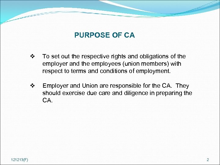 PURPOSE OF CA v v 121213(F) To set out the respective rights and obligations