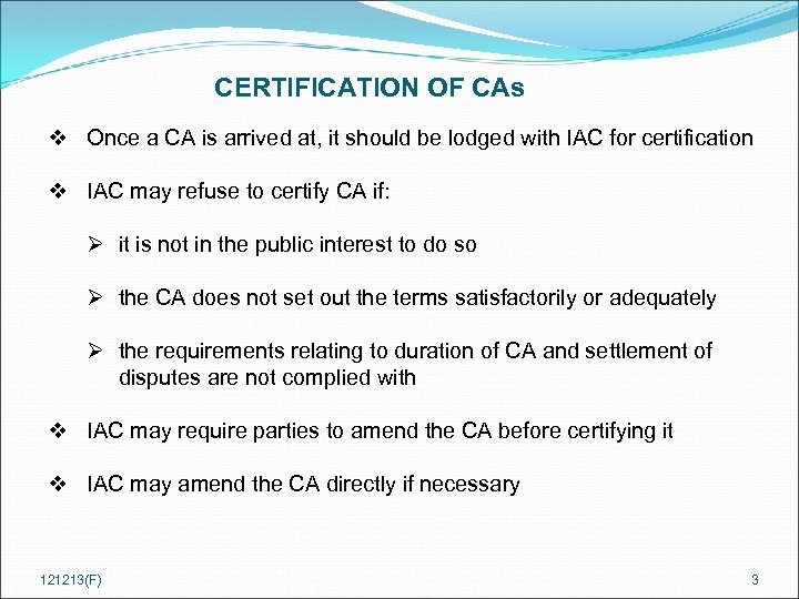 CERTIFICATION OF CAs v Once a CA is arrived at, it should be lodged