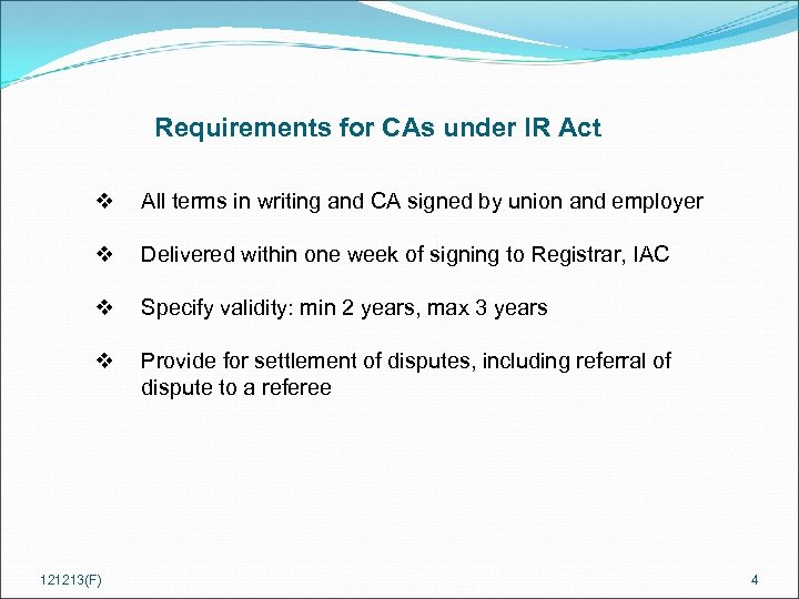 Requirements for CAs under IR Act v All terms in writing and CA signed