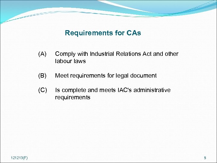 Requirements for CAs (A) (B) Meet requirements for legal document (C) 121213(F) Comply with