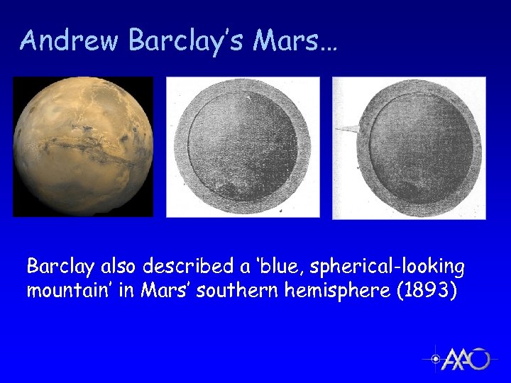 Andrew Barclay’s Mars… Barclay also described a ‘blue, spherical-looking mountain’ in Mars’ southern hemisphere