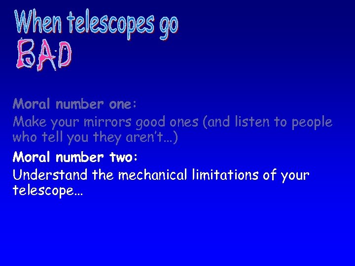 Moral number one: Make your mirrors good ones (and listen to people who tell
