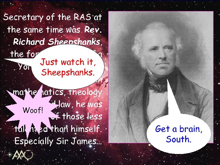 Secretary of the RAS at the same time was Rev. Richard Sheepshanks, the forthright