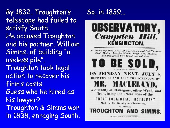 By 1832, Troughton’s telescope had failed to satisfy South. He accused Troughton and his