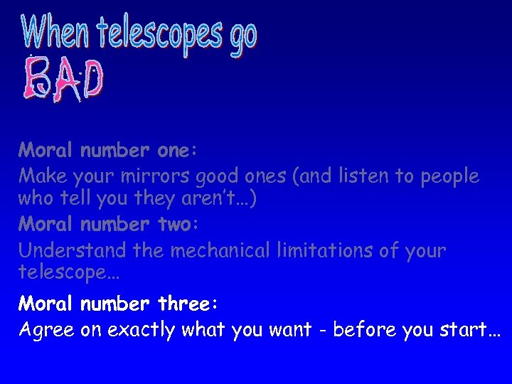 Moral number one: Make your mirrors good ones (and listen to people who tell