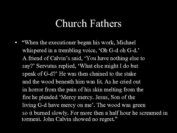 Church Fathers • “When the executioner began his work, Michael whispered in a trembling