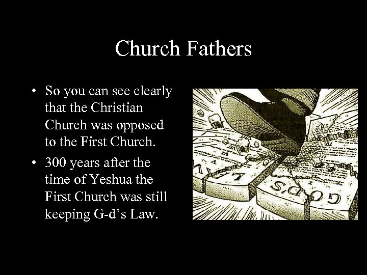 Church Fathers • So you can see clearly that the Christian Church was opposed