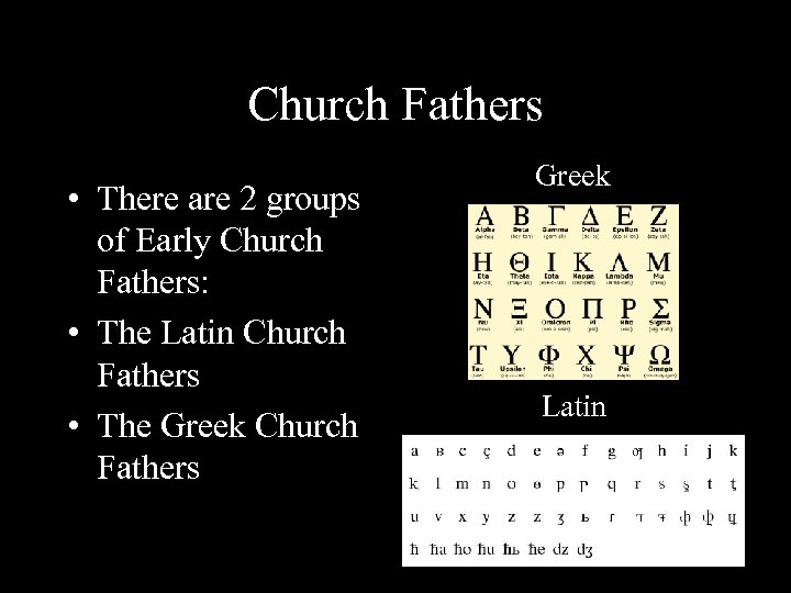 Church Fathers • There are 2 groups of Early Church Fathers: • The Latin
