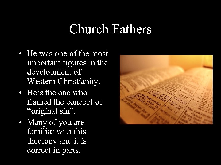 Church Fathers • He was one of the most important figures in the development