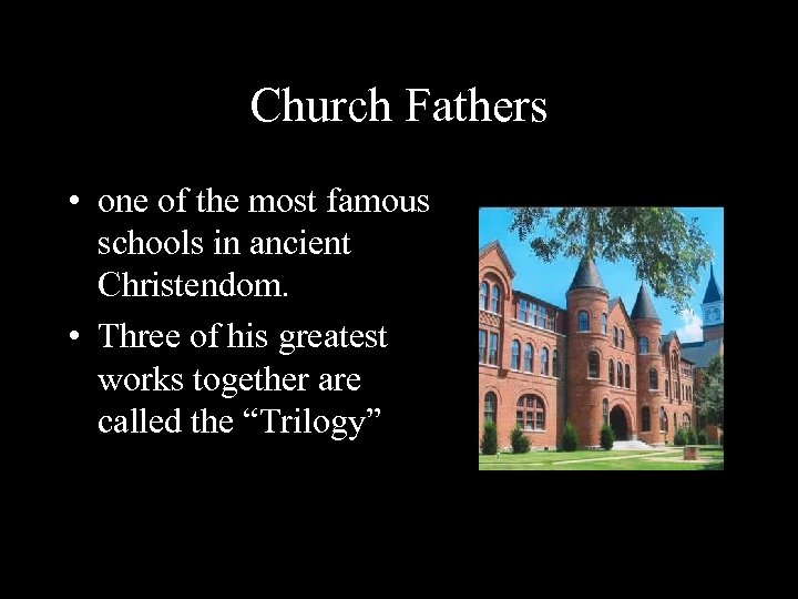 Church Fathers • one of the most famous schools in ancient Christendom. • Three