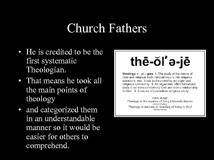 Church Fathers • He is credited to be the first systematic Theologian. • That