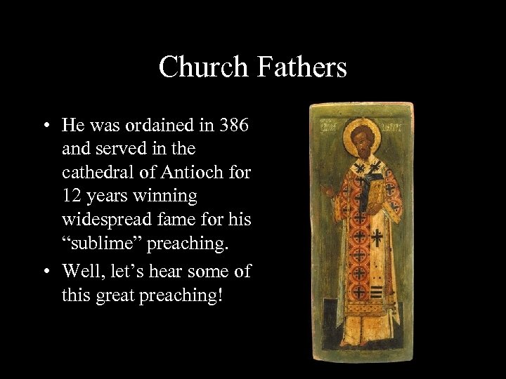 Church Fathers • He was ordained in 386 and served in the cathedral of