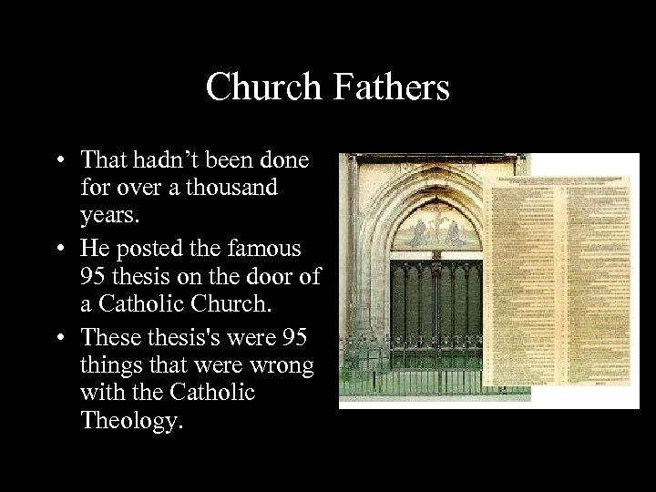 Church Fathers • That hadn’t been done for over a thousand years. • He