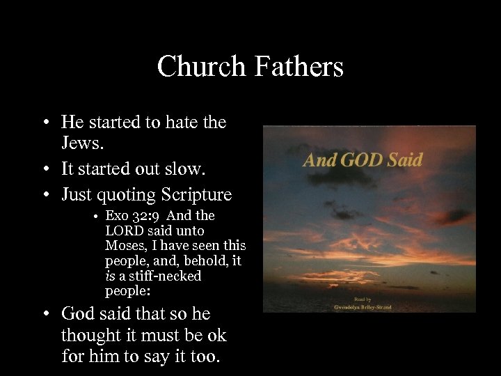 Church Fathers • He started to hate the Jews. • It started out slow.