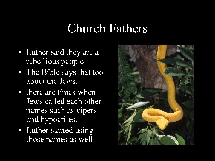 Church Fathers • Luther said they are a rebellious people • The Bible says