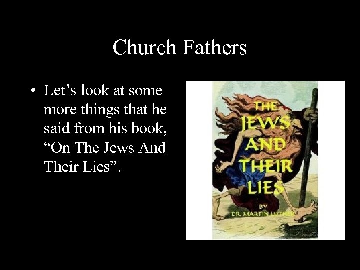 Church Fathers • Let’s look at some more things that he said from his