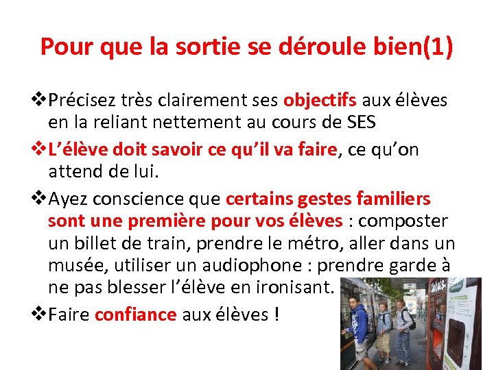 Pour que la sortie se déroule bien(1) v. Précisez très clairement ses objectifs aux
